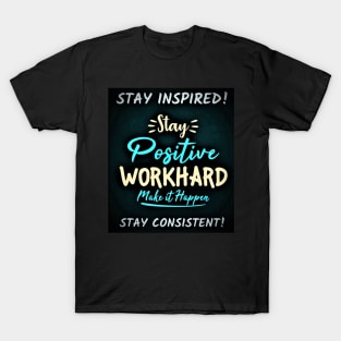 Stay Inspired and Positive T-Shirt